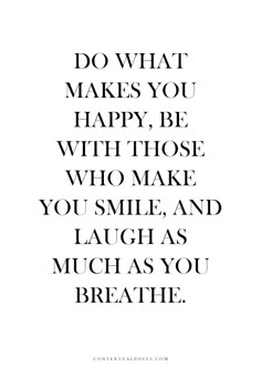 a quote that says once you learn how to be happy, you won't toerate being around people who make you feel anything less