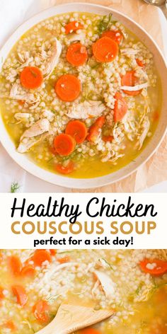 healthy chicken couscous soup is perfect for a sick day and it's ready to be eaten