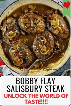 an advertisement for bobby flay's steak with mushrooms and gravy in a skillet