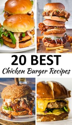 the best chicken burgers are in this collage with text overlay that reads, 20 best chicken burger recipes