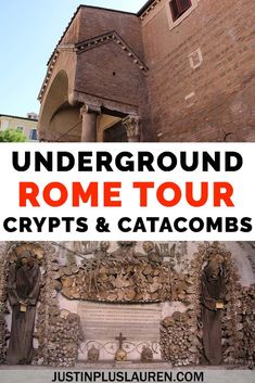 the underground rome tour with text overlay reading underground rome tours and catacombs