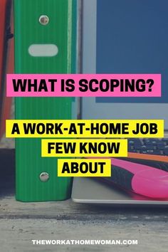 a work - at - home job few know about what is scoping?