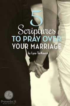 a bride and groom holding hands with the text 5 scriptures to pray over your marriage