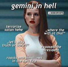 a woman with her arms crossed in front of the camera and text that reads, gemini in hell