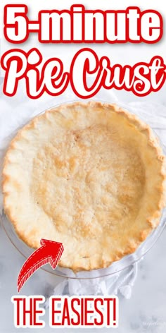 a pie crust with the words 5 - minute pie crust on it, and an image of