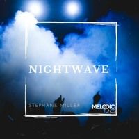 Stéphane Miller - Nightwave (OUT NOW) von Melodic Tunes auf SoundCloud