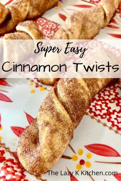 cinnamon twists on a plate with the title super easy cinnamon twists in the middle and bottom