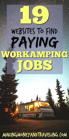 a camper with the words 19 website to find paying workampping jobs