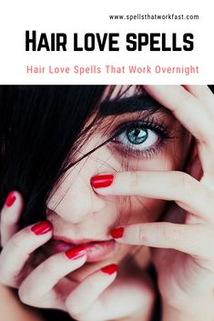 a woman with her hands on her face and the words hair love spells