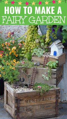 a wooden box filled with lots of plants and flowers next to a garden sign that says how to make a fairy garden