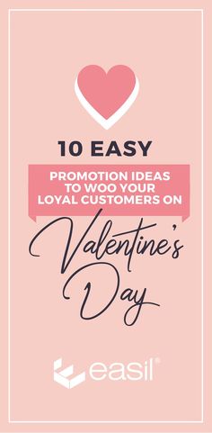 valentine's day card with the words 10 easy promotional ideas to woo your loved customers on