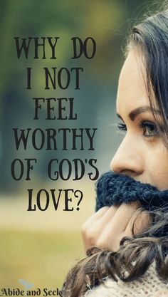 a woman with a moustache and the words why do i not feel worthy of god's love?