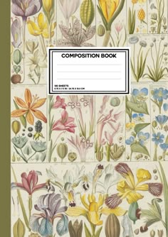 a book cover with flowers and plants on the page, which reads composition book