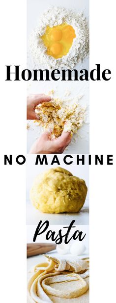 the ingredients for homemade no machine pasta are shown in three different pictures, including bread and flour