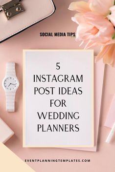 a pink table with flowers and a white watch on it that says 5 instagramm post ideas for wedding planners