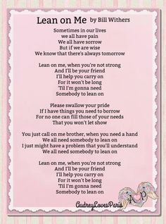 a poem written in pink with the words learn on me by bill whers