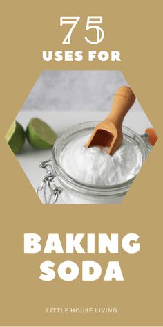 baking soda in a glass jar with limes on the side and text that reads 75 uses for baking soda little house living