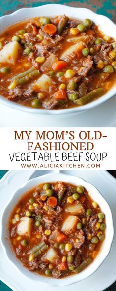 two bowls of vegetable beef soup with text overlay that reads, my mom's old - fashioned vegetable beef stew