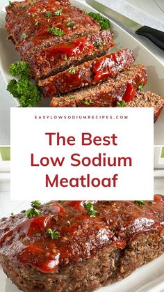 meatloaf with ketchup on top and the title overlay reads, the best low sodium meatloaf