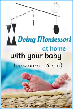 a baby's feet in a basket with the words doing montessoi at home with your baby newborn 3 mo