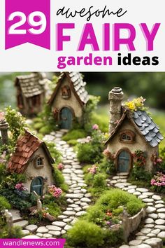 the cover of 29 awesome fairy garden ideas with small houses and flowers on top of it