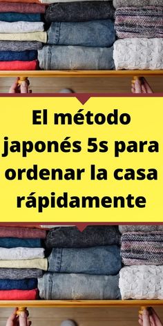 a person is reaching for some clothes in a closet with the words el metodo japones s'para ordenar la casa rapidamente rapidanemente