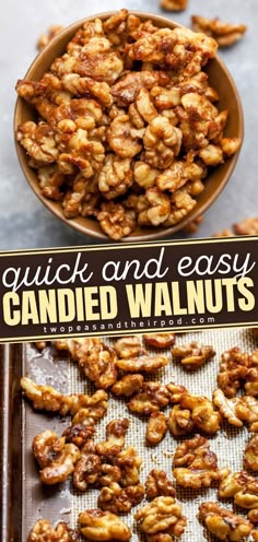 candied walnuts on a baking sheet and in a bowl with the words quick and easy candied walnuts