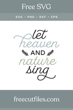 the words let heaven and nature sing are shown in black, green, and white