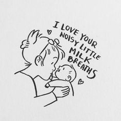 a drawing of a woman holding a baby with the words i love your noty little milk