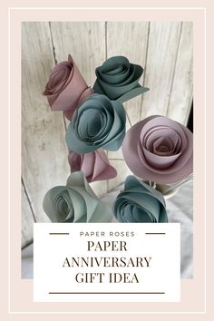 paper flowers with the words paper anniversary gift idea