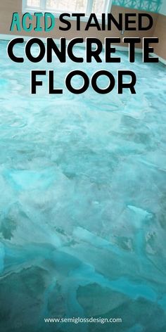 an aqua colored concrete floor with the words acid stained concrete floor