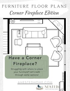 a floor plan for a corner fireplace with the words, have a corner fireplace?