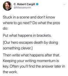 a tweet that reads, stuck in a scene and don't know where to go next? do what the pros do