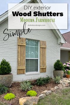 a white house with wood shutters and green plants in the front yard text reads diy exterior wooden shutters modern farmhouse style