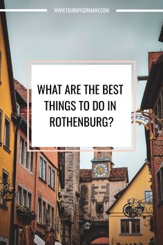 Question about top activities in Rothenburg placed over a street view with colorful buildings.