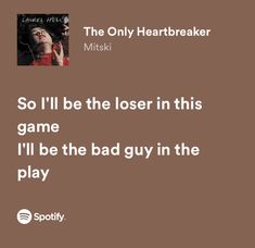 the only heartbreakerer miski song is so i'll be the loser in this game