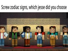 several people standing in front of a screen with the words screw zodiac signs which jesse did you choose?