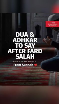 a man sitting on the floor in front of a rug with words that read dua & adikar to say after fard salah