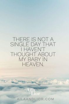 there is not a single dawn that i haven't thought about my baby in heaven