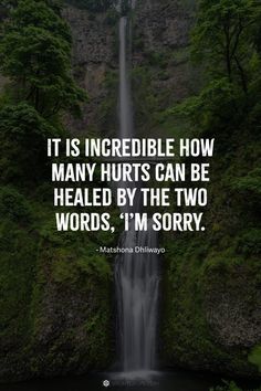 It is incredible how many hurts can be healed by the two words, ‘I’m sorry. I Know I Messed Up Quotes I'm Sorry, I’m Really Sorry Quotes, I Know Im Not Perfect Quotes I'm Sorry, I’m Sorry For Ruining Everything, I’m Sorry I’m Not What You Wanted