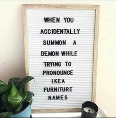 a sign that says when you accidentally summon a demon while trying to pronounce ikea furniture names