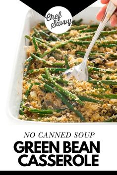 green bean casserole in a white dish with a serving spoon and black text that reads, no canned soup