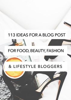 the words, 13 ideas for a blog post for food, beauty, fashion and lifestyle bloggers