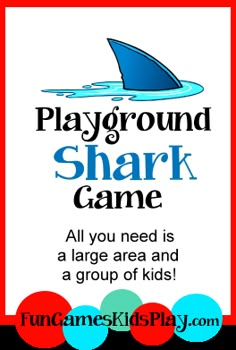 a sign that says playground shark game all you need is a large area and a group of kids