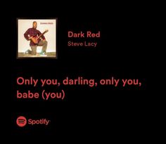 a man with a guitar in his hand and the words dark red steve lacy only you, daring, only you babe you