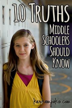 10 important truths to share with your middle school aged kids. Quotes For Teens Girls, Middle Schoolers, Kids Discover, Parenting Teens, School Counseling