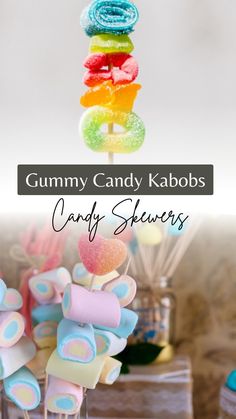 gummy candy kabobs are stacked on top of each other with the caption, candy skewers