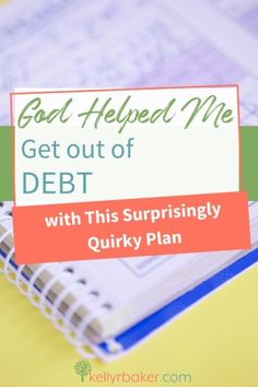 a notebook with the words god helped me get out of debt