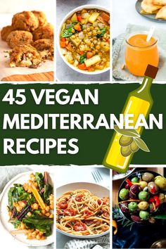 a collage of vegan mediterraneanan dishes with text overlay that reads, 45 vegan mediterraneanan recipes