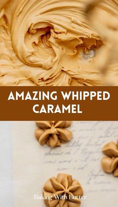 the words amazing whipped caramel are in front of an image of some icing